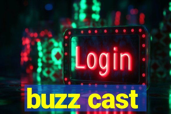 buzz cast